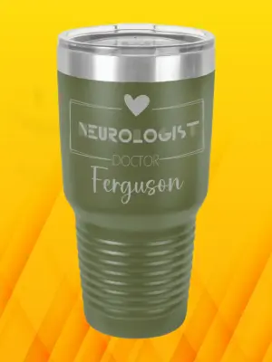 Neurologist Doctor Personalized Tumbler Gift Engraved Fathers Day Gift for Him Mothers Day Gift for Her 30 oz Tumbler Custom Doctor Gift