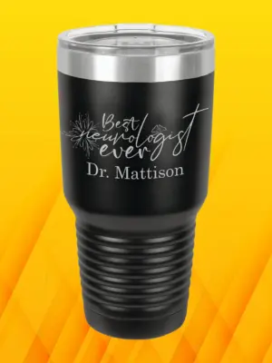 Neurologist Doctor Personalized Tumbler Gift Engraved Fathers Day Gift for Him Mothers Day Gift for Her 30 oz Tumbler Custom Doctor Gif