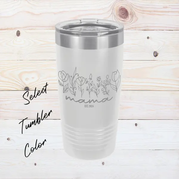Flower Gift for Mama Engraved 20 oz Tumbler Mother's Day Gift Custom Hand Drown Flower Tumbler Gift for Mother Welcome to Motherhood Gift