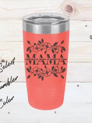 Floral Gift for Mama Engraved 20 oz Tumbler Mother's Day Gift Custom Flower Tumbler Personalized with Names Gift for Mother from Family