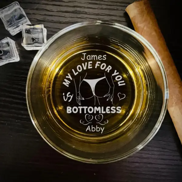 My Love for You is Bottomless - Custom Engraved Whiskey Glass, Funny Sexy Gift for Him, Husband, Boyfriend, Anniversary or Valentine’s Day - Image 2