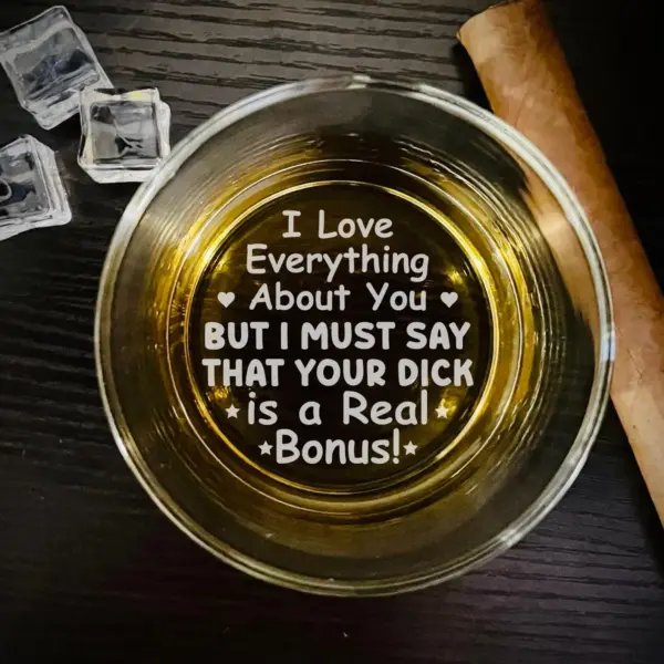 Personalized Funny Engraved Whiskey Glass – I Love Everything About You But Your D Is a Real Bonus – Sexy Gift for Him, Husband, Boyfriend - Image 4