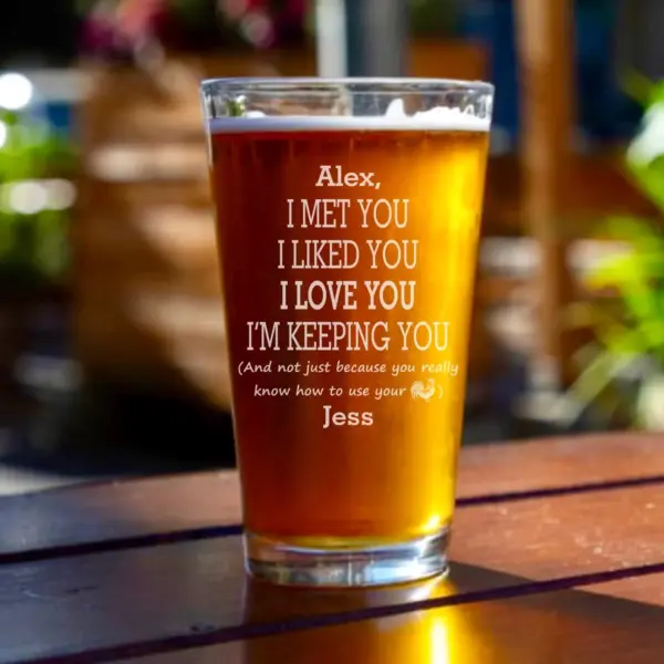 Personalized I Met You I Like You I Love You I'm Keeping You Engraved Whiskey Wine or Beer Glass Funny Gift for Him Husband Boyfriend - Image 4